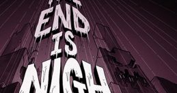 The End Is Nigh The End Is Nigh (Original track) - Video Game Video game from The End Is Nigh The End Is Nigh (Original