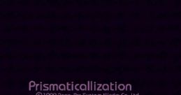 Prismaticallization プリズマティカリゼーション - Video Game Video game from Prismaticallization