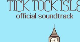 Tick Tock Isle official track - Video Game Video game from Tick Tock Isle official track for Windows. Published by