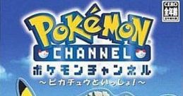 Pokémon Channel Pokémon Channel ~Together with Pikachu!~
ポケモンチャンネル ～ピカチュウといっしょ！～ - Video Game Music
