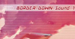 BORDER DOWN Sound Tracks Vol.2 - Video Game Music