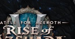 Battle for Azeroth: Rise of Azshara World of Warcraft 8-2: Rise of Azshara - Video Game Video game from Battle for Azeroth: