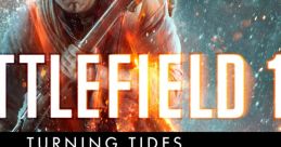 Battlefield 1: Turning Tides Battlefield 1: Turning Tides (Original track) - Video Game Video game from Battlefield 1: