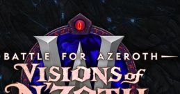 Battle for Azeroth: Visions of N'Zoth World of Warcraft 8.3: Visions of N'Zoth - Video Game Video game from Battle for