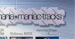 Beatmania maniac-tracks beatmania maniac-tracks (fromIIDX2ndstyle,Yebisu MIX, Dancing Stage featuring TRUE KiSS