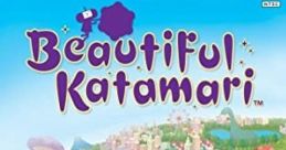 Beautiful Katamari Beautiful Katamari Damac
ビューティフル塊魂 - Video Game Music