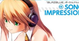 BLAZBLUE VOCAL ALBUM "SONG IMPRESSION" 「BLAZBLUE」ボーカルアルバム『SONG IMPRESSION』 - Video Game Video game from