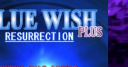 Blue Wish Resurrection Plus ブルーウィッシュ リザレクション プラス - Video Game Video game from Blue Wish Resurrection