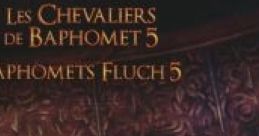 Broken Sword 5: The Serpent's Curse Official Les Chevaliers de Baphomet 5: La Malédiction du Serpent Official Baphomets Fluch