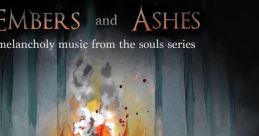 Embers and Ashes - Melancholy from the Souls Series - Video Game Video game from Embers and Ashes - Melancholy from the