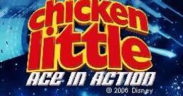 Chicken Little: Ace in Action Disney's Chicken Little: Ace in Action
Chicken Little: Uchuu Saikyou no Team
チキン・リトル 宇宙最強のチーム - Video Game Music