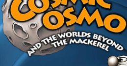 Cosmic Osmo and the Worlds Beyond the Mackerel Cosmic Osmo - Video Game Video game from Cosmic Osmo and the Worlds Beyond