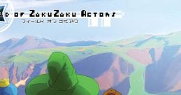 Field of ZakuZaku Actors フィールドオブざくアク - Video Game Video game from Field of ZakuZaku Actors フィールドオブざくア