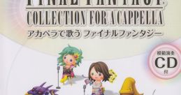 FINAL FANTASY COLLECTION FOR A CAPPELLA アカペラで歌う ファイナルファンタジー
A Cappella de Utau Final Fantasy
Final Fantasy - Collection for a Cappella - Selected by Original Soundtrack (Final F...