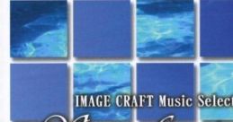 IMAGE CRAFT Music Selection "Song for eternity" IMAGE CRAFT Music Selection「Song for eternity」 - Video Game Music