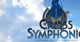 Cross Symphonic: A Symphonic Tribute to "Chrono Cross" Cross Symphonic - A Symphonic Tribute to Chrono Cross - Video Game 