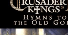 Crusader Kings II: Hymns of The Old Gods Crusader Kings 2 Hymns of The Old Gods - Video Game Video game from Crusader Kings