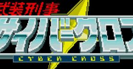 Cyber Cross Cyber Cross: Busou Keiji
武装刑事サイバークロス - Video Game Music