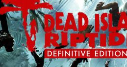 Dead Island: Riptide Definitive Edition - Video Game Music