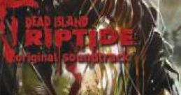 DEAD ISLAND: RIPTIDE original track - Video Game Video game from DEAD ISLAND: RIPTIDE original track for Linux, PS3, PS4,