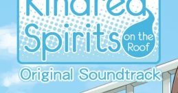 Kindred Spirits on the Roof OST - Video Game Video game from Kindred Spirits on the Roof OST for Windows. Published by