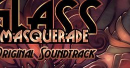 Glass Masquerade OST - Video Game Music
