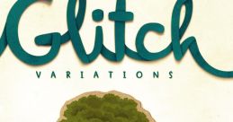 Glitch Variations Glitch Soundtrack Vol​.​ 2: Glitch Variations - Video Game Music