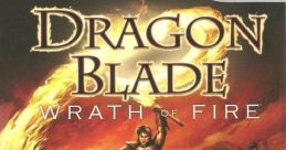 Dragon Blade: Wrath of Fire ドラゴンブレイド - Video Game Video game from Dragon Blade: Wrath of Fire ドラゴンブレイド