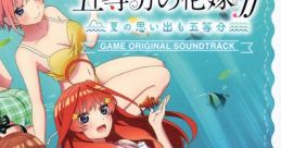 Gotoubun no Hanayome ∬ ~Natsu no Omoide mo Gotoubun~ GAME ORIGINAL TRACK 五等分の花嫁∬ ～夏の思い出も五等分～ GAME ORIGINAL T