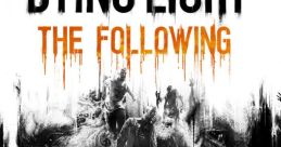 Dying Light: the Following Original Game - Video Game Music