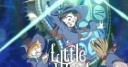 Little Witch Academia - Chamber of Time Little Witch Academia - Toki no Mahou to Nanafushigi - Video Game Video game from