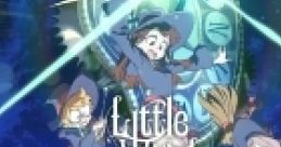 Little Witch Academia - Chamber of Time Little Witch Academia - Toki no Mahou to Nanafushigi - Video Game Music