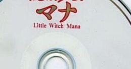 Little Witch Mana Omake CD 魔法少女マナ ニョロッパディスク
Mahou Shoujo Mana Nyoroppa Disc - Video Game Music