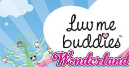 Luv Me Buddies Wonderland - Video Game Video game from Luv Me Buddies Wonderland for 3DS. Published by Oxygene (2015).