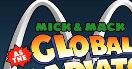 Mick & Mack as the Global Gladiators (Unreleased) Global Gladiators - Video Game Video game from Mick & Mack as the