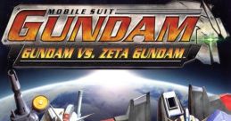 Mobile Suit Gundam: Gundam vs. Zeta Gundam Kidō Senshi Gundam: Gundam vs. Z Gundam 機動戦士ガンダム ガンダムvs.Zガンダム -