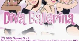 My Ballet Studio Diva Girls: Diva Ballerina - Video Game Video game from My Ballet Studio Diva Girls: Diva Ballerina for