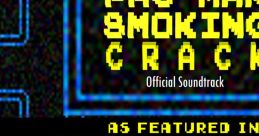PAC-MAN Smoking Crack Official Soundcrack - Video Game Music