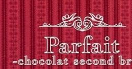 Parfait ~chocolat second brew~ Original Track - Video Game Video game from Parfait ~chocolat second brew~ Original 