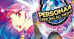 Persona 4: Dancing All Night ペルソナ４ ダンシングオールナイト - Video Game Music