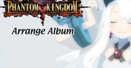 PHANTOM KINGDOM Arrange Album ファントム・キングダム アレンジアルバム - Video Game Music
