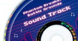 Phantom Breaker Battle Grounds Sound Track ファントムブレイカー：バトルグラウンド 数量限定版特典 サウンドトラック - Video Game Music