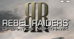 Rebel Raiders: Operation Nighthawk - Video Game Video game from Rebel Raiders: Operation Nighthawk for PS2, Wii, Windows.