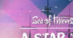 Sea of Thieves - A Star To Sail By (Original Game track) - Video Game Video game from Sea of Thieves - A Star To Sail By