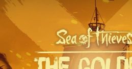 Sea of Thieves - The Golden Voyage (Original Game track) Sea of Thieves - Video Game Video game from Sea of Thieves - The