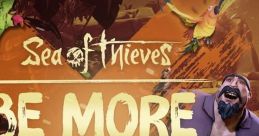 Sea of Thieves - Be More Pirate (Original Game track) Sea of Thieves - Video Game Video game from Sea of Thieves - Be