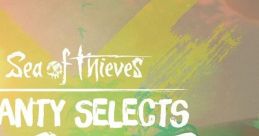 Sea of Thieves - Shanty Selects, Vol. 3 (Original Game Soundtrack) Sea of Thieves - Video Game Music