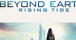 Sid Meier's Civilization - Beyond Earth - Rising Tide - Video Game Video game from Sid Meier's Civilization - Beyond