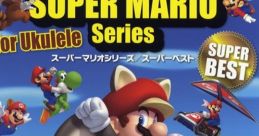 SUPER MARIO Series for Ukulele - SUPER BEST ソロ・ウクレレで弾く スーパーマリオシリーズ-スーパーベスト Solo Ukulele de Hiku S