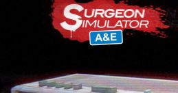 Surgeon Simulator 2013 Original Track + A&E + Touch Surgeon Simulator 2013 Original Track Surgeon Simulator Touch Original